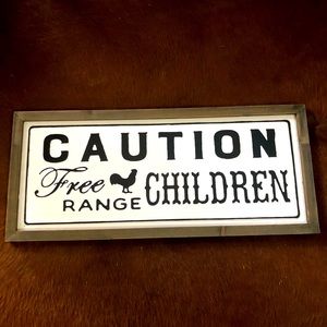 New Farmhouse Sign-Caution Free Range Children